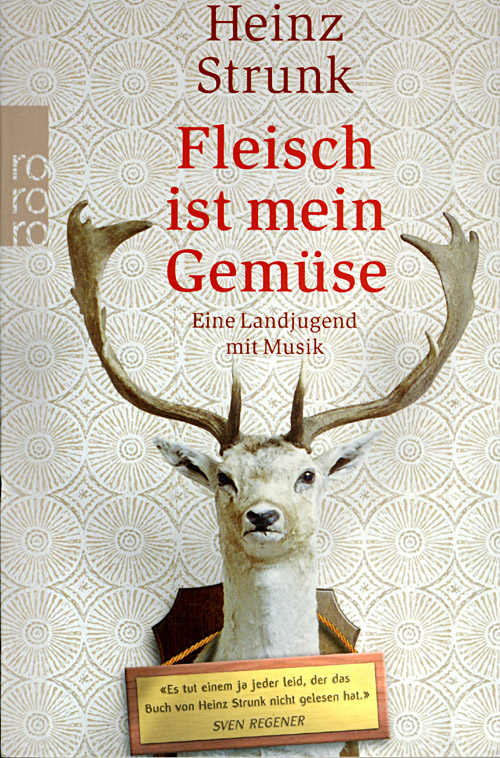 Heinz Strunk: Fleisch ist mein Gemüse; Copyright: Rowohlt