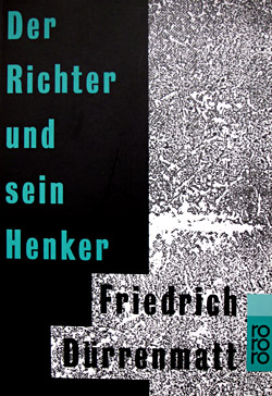 Friedrich Dürrenmatt: Der Richter und sein Henker